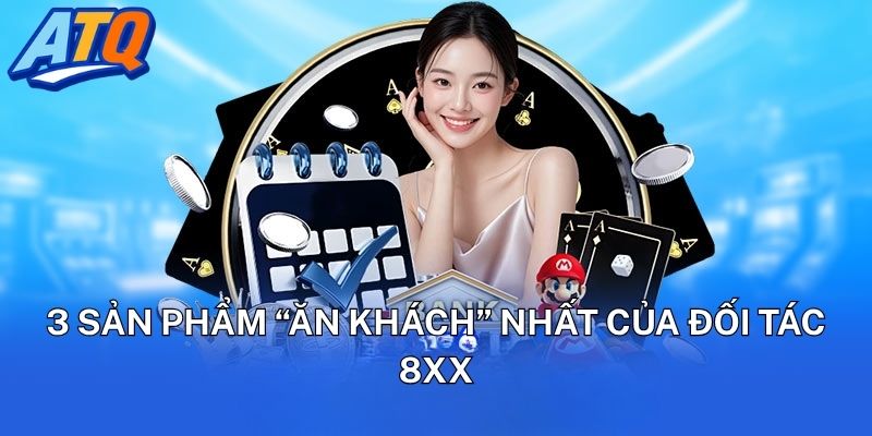 3 sản phẩm “ăn khách” nhất của đối tác 8XX